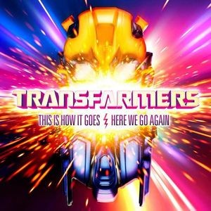 Transfarmers - This Is How It Goes